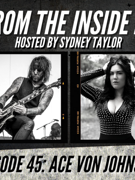 METAL FROM THE INSIDE PODCAST — EPISODE 45: ACE VON JOHNSON (L.A. GUNS AND NEON COVEN)
